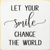 Let Your Smile Change The World |Inspirational Wood  Sign| Sawdust City Wood Signs