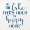 At The Lake Every Hour Is Happy Hour |Lakeside Wood  Sign| Sawdust City  Signs