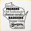 Fish Fry Packers Old Fashioneds Cheese Curds Badgers Supper Clubs Brewers Deer Hunt |Wisconsin Wood  Sign| Sawdust City Signs