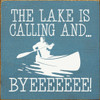 The lake is calling and... BYEEEEEEE!|Wooden Lakeside  Signs | Sawdust City Wood Signs