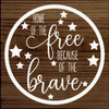 Home Of The Free Because Of The Brave Circle Outline |Patriotic Wood Signs | Sawdust City Wood Signs Wholesale