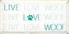 Live Love Woof (x3)| Wooden Dog Signs | Sawdust City Wood Signs