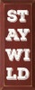 Stay Wild | Shown in Burgundy with Cottage White | Wooden Signs | Sawdust City Wood Signs