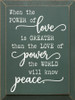 When The Power Of Love Is Greater Than... | Shown in Winter Green with Cottage White | Wooden Inspirational Signs | Sawdust City Wood Signs