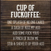 Cup Of Fuckoffee | Shown in Walnut Stain with Cottage White | Wooden Coffee Signs | Sawdust City Wood Signs