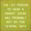 The 1st Person To Hear A Parrot Speak Was Probably Not Ok For Several | Shown in Lemon  Lime with Cottage White | Funny Wooden Signs | Sawdust City Wood Signs