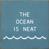 The Ocean Is Neat  | Shown in Williamsburg Blue with Cottage White | Wooden Oceanside Signs | Sawdust City Wood Signs