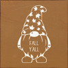 Fall Y'all (Gnome)| Wooden Fall Signs | Sawdust City Wood Signs