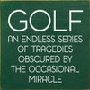 Golf: An endless series of tragedies obscured by... | Shown in Green with Cottage White | Funny Wood  Signs | Sawdust City Wood Signs