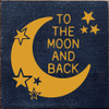 To the moon and back | Shown in Blue with Mustard |  Moon and Stars Wood Signs | Sawdust City Wood Signs