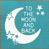 To the moon and back | Moon and Stars Wood Signs | Sawdust City Wood Signs