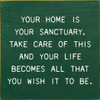 Your Home Is Your Sanctuary. Take Care Of This...| Shown in Green with Cottage White | Inspirational  Signs | Sawdust City Wood Signs