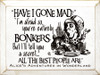 "Have I Gone Mad?" "I'm Afraid So, You're Entirely Bonkers. |  Wooden Signs with Alice in Wonderland Quotes | Sawdust City Wood Signs