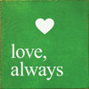 Love, Always | Valentine Wooden Signs | Sawdust City Wood Signs