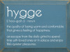 Hygge - The quality of being warm and comfortable