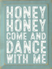 Honey Honey Come And Dance With Me