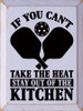 If You Can't Take The Heat Stay Out Of The Kitchen | Funny Wood Signs | Sawdust City Wood Signs