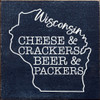 Wisconsin - Cheese & Crackers, Beer & Packers  | Wooden Wisconsin Signs | Sawdust City Wood Signs