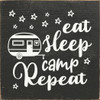 Eat Sleep Camp Repeat  | Wooden Camping Signs | Sawdust City Wood Signs