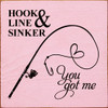 Hook Line & Sinker - You got Me (Fishing line heart) | Wooden Lakeside Signs | Sawdust City Wood Signs