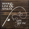 Hook Line & Sinker - You got Me (Fishing line heart) | Wooden Lakeside Signs | Sawdust City Wood Signs