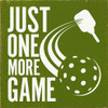 Just One More Game (Pickleball) | Wooden Pickleball Signs | Sawdust City Wood Signs