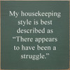 My Housekeeping Style Is Best Described As... | Funny Wood Signs | Sawdust City Wood Signs