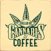 Fueled By Cannabis & Coffee  | Shown in Baby Yellow with Green | Funny Wood Signs | Sawdust City Wood Signs