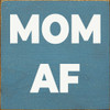 Wood Sign: Mom AF