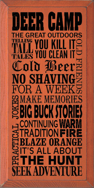 Deer Camp - The great outdoors - Telling tall tales - You kill it you ...