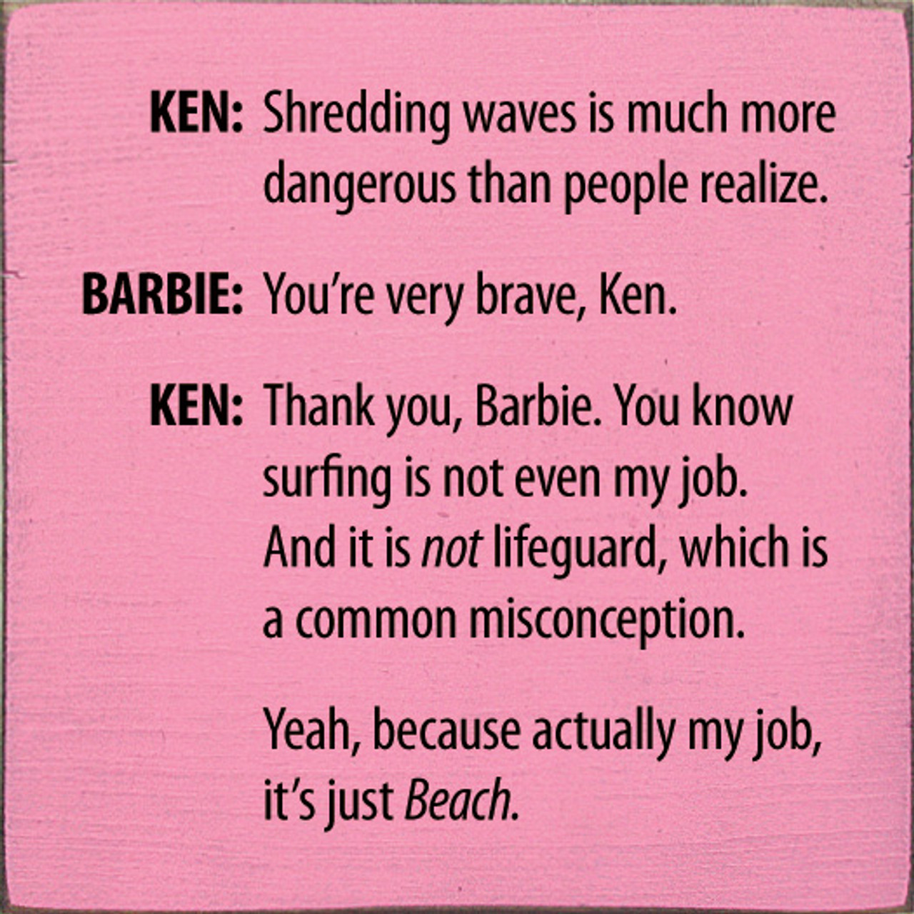 Ken:　waves　Wood　is...　Sign:　Shredding