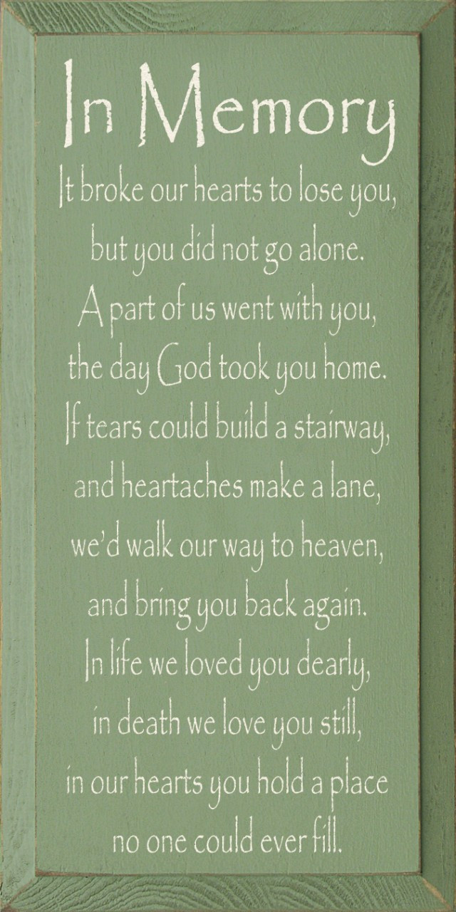 in memory - it broke our hearts to lose you.. |friends & family