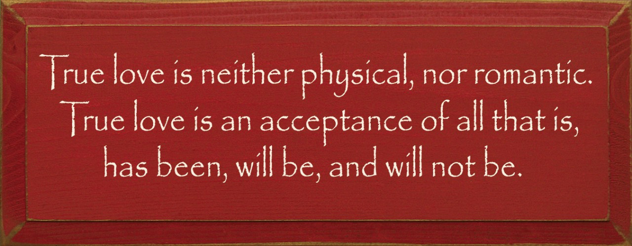 True love is neither physical nor romantic. True love is an - Quozio