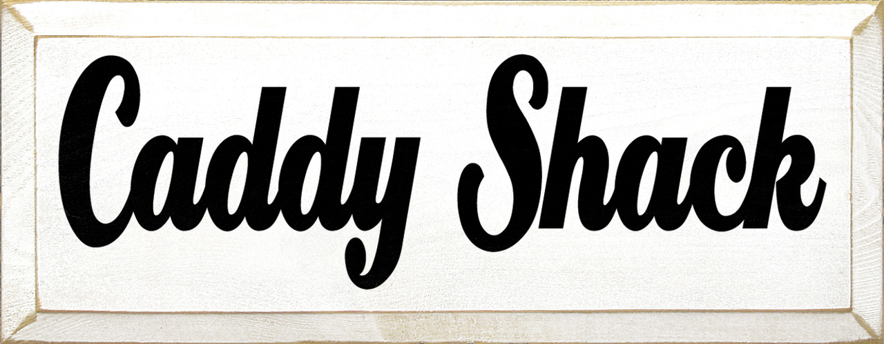 Caddy Shack | Shack Wood Signs | Sawdust City Wood Sign