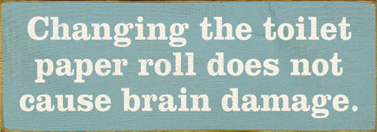 Changing The Toilet Paper Will Not Cause Brain Damage' Rectangle