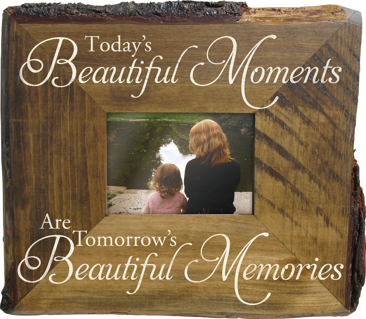 Today's Beautiful Moments Are Tomorrow's Beautiful Memories|Wood ...