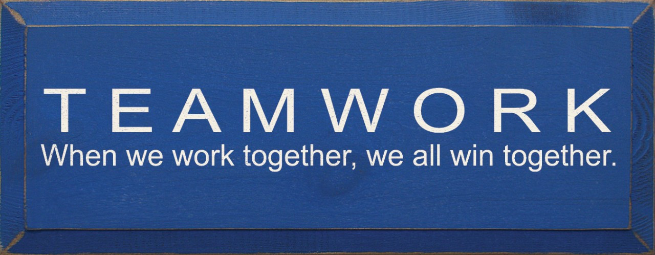 Teamwork - When We Work Together, We All Win Together