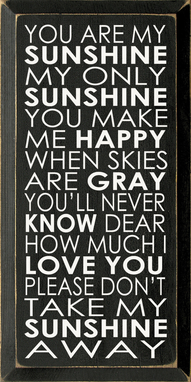 You are my sunshine, my only sunshineÂ… |Wood Sign with Famous