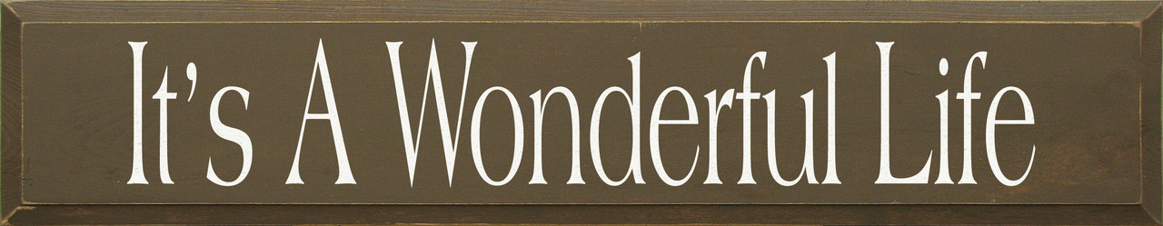 It's A Wonderful Life | Inspirational Wood Sign | Sawdust City