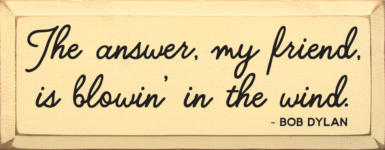 Bob Dylan Quote Print the Answer My Friend is Blowin' in 