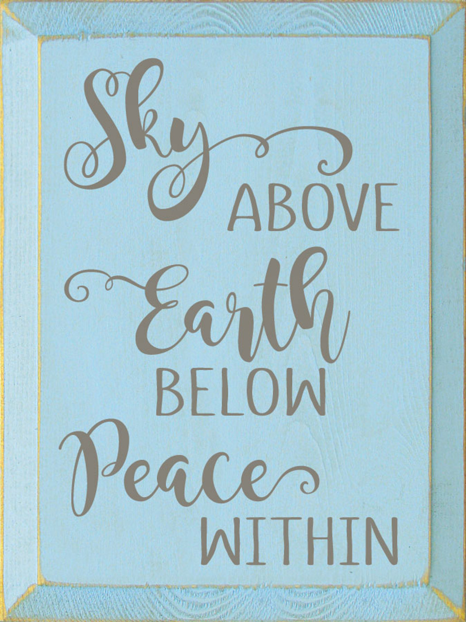 picture Sky Above Earth Below Peace Within Sign sky above earth below peace within