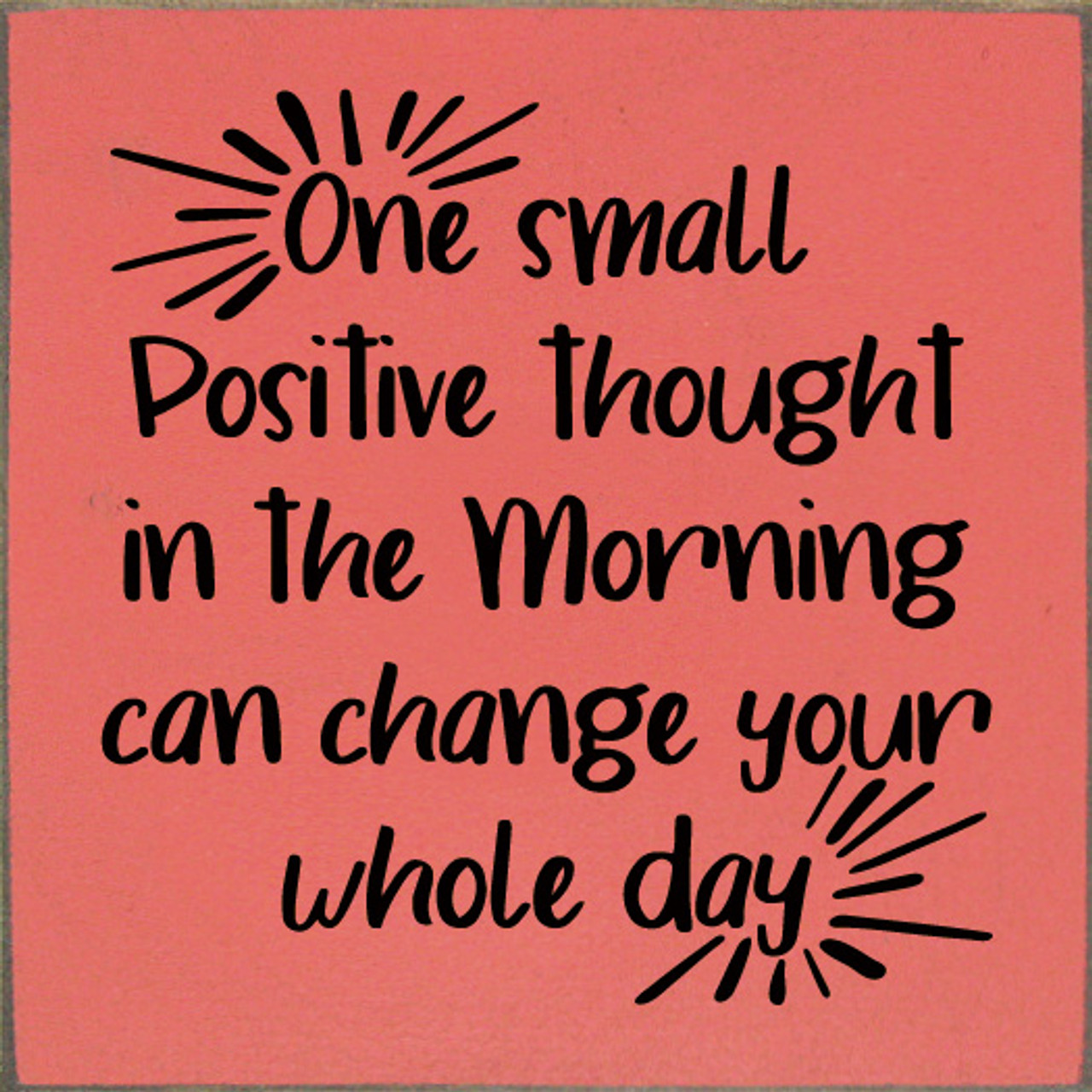 One Small Positive Thought in the Morning  