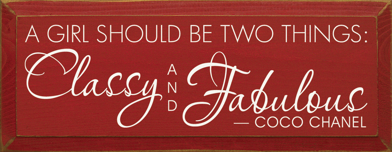 A girl should be two things.. - Coco Chanel, Wood Sign With Famous Quotes