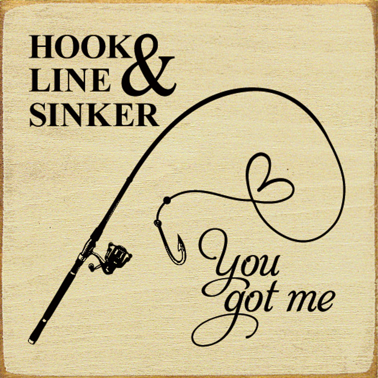 Hook Line & Sinker - You got Me (Fishing line heart), Wooden Lakeside Signs