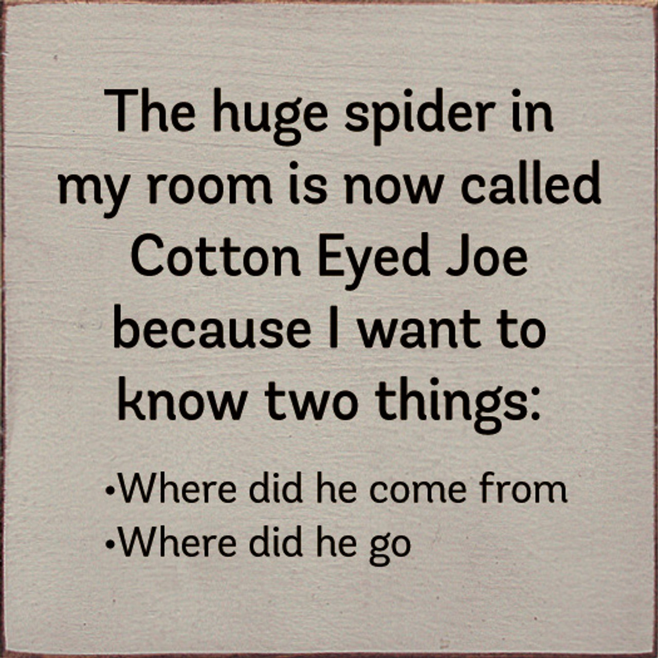 The Huge Spider In My Room Is Now Called Cotton Eyed Joe