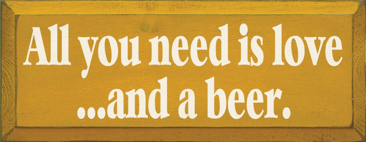 love☆beerページ All You Need Is Love And A Beer |Beer Wood Sign| Sawdust City Wood