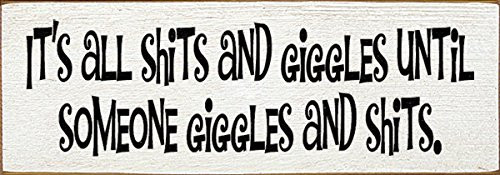 It's All Shits and Giggles Until Someone Giggles and Shits 8 x 10 UNFRAMED Print Home Décor, Bathroom Wall Art
