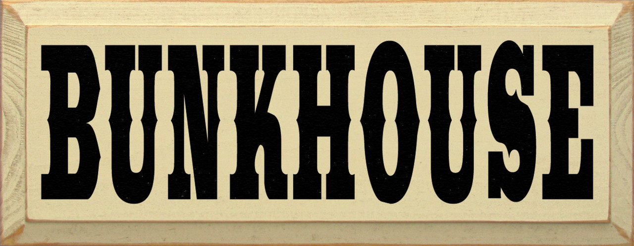 Bunkhouse House Wood Sign Sawdust City Wood Signs