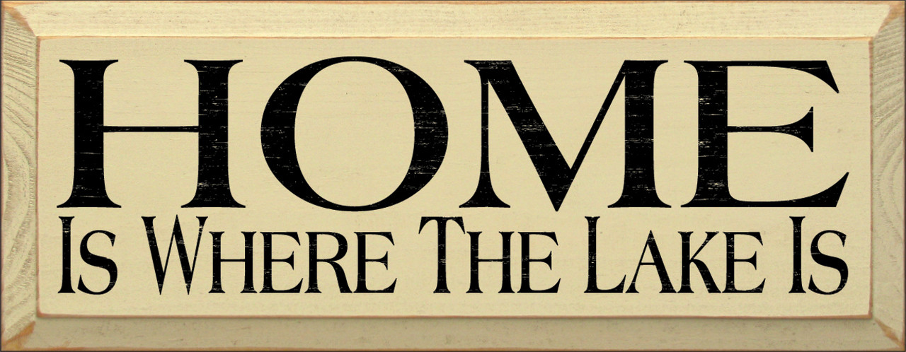Home Is Where The Lake Is Lakehouse Wood Sign Sawdust City Wood Signs