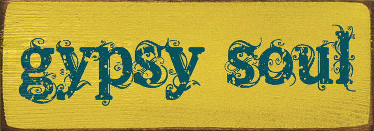 Gypsy Soul Wood Signs with Sayings Sawdust City Wood Signs